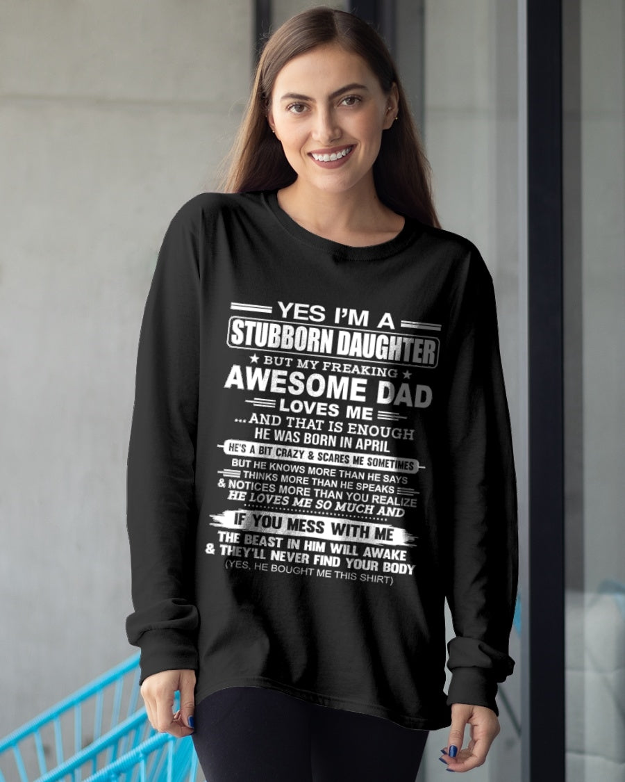 Yes I’m A Stubborn Daughter T-Shirt – Birthday Gift From April Dad / Man - SNOW04 (SKU11-34-04)