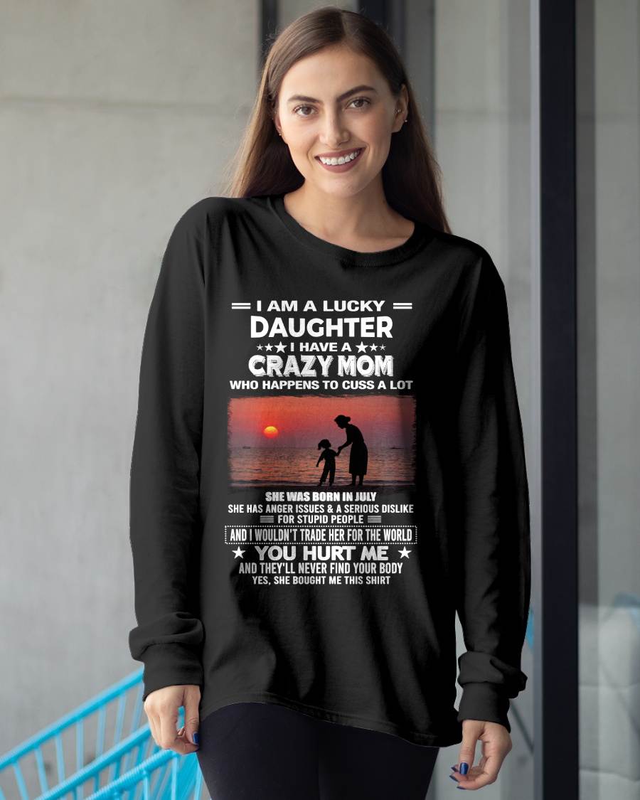 JULY, I WOULDN’T TRADE HER FOR THE WORLD - GIFT T SHIRT FROM MOM TO DAUGHTER - SNOW07 (SKU2602-218-07)
