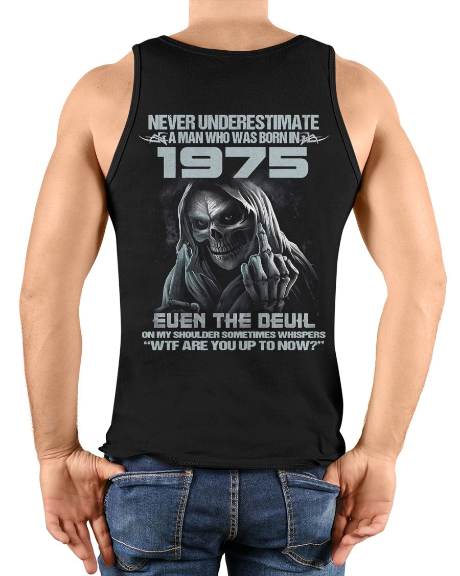 NEVER UNDERESTIMATE A MAN WHO WAS BORN IN 1975 - US1975 (SKU07-58-1975) male