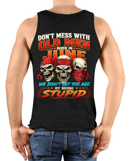 JUNE SHIRT, WE DON'T GET TO THIS AGE BY BEING STUPID - SNOW MALE06 (SKU2608-173-06)