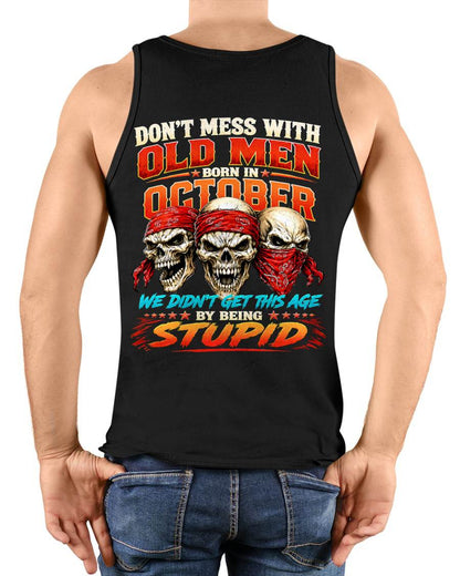 OCTOBER SHIRT, WE DON'T GET TO THIS AGE BY BEING STUPID - SNOW MALE10 (SKU2608-173-10)