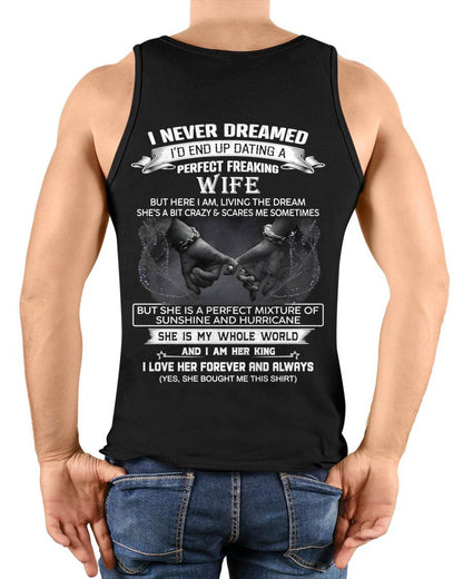 I NEVER DREAMED I’D END UP DATING A PERFECT FREAKING WIFE Gift T Shirt From Wife For Husband – SNOW MALE00 (SKU26T-01313-00)