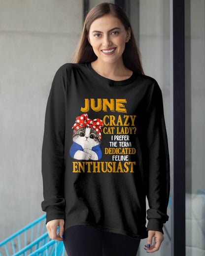 JUNE SHIRT, I PREFER THE TERM DEDICATED FELINE ENTHUSIAST - SNOW06 (SKU2607-315-06)