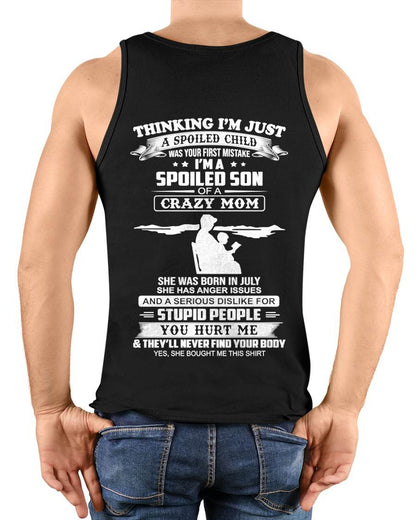 JULY, I’M A SPOILED SON OF A CRAZY MOM - GIFT T SHIRT FROM MOM TO SON - SNOW07 (SKU2603-337-07)