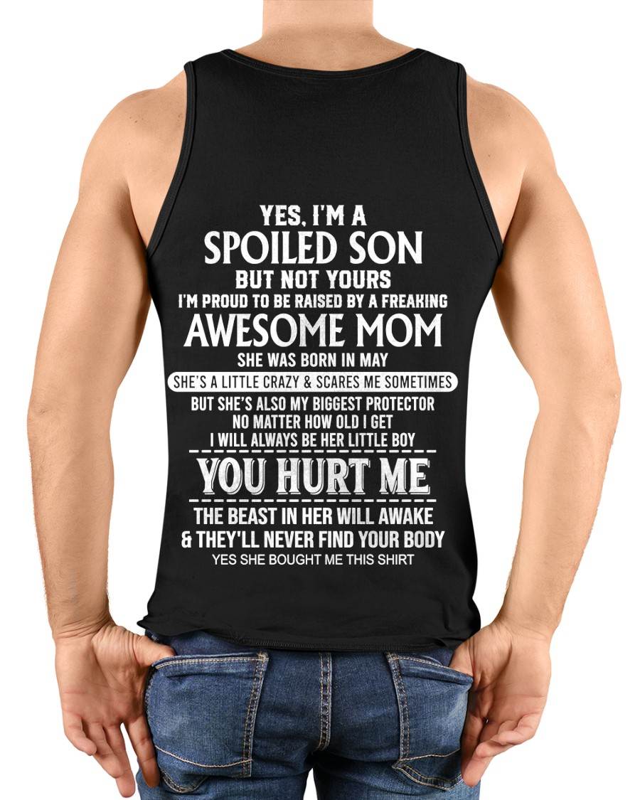 MAY, YES, I’M A SPOILED SON BUT NOT YOURS - GIFT SHIRT FROM MOM FOR SON - SNOW05 (SKU2603-264-05)