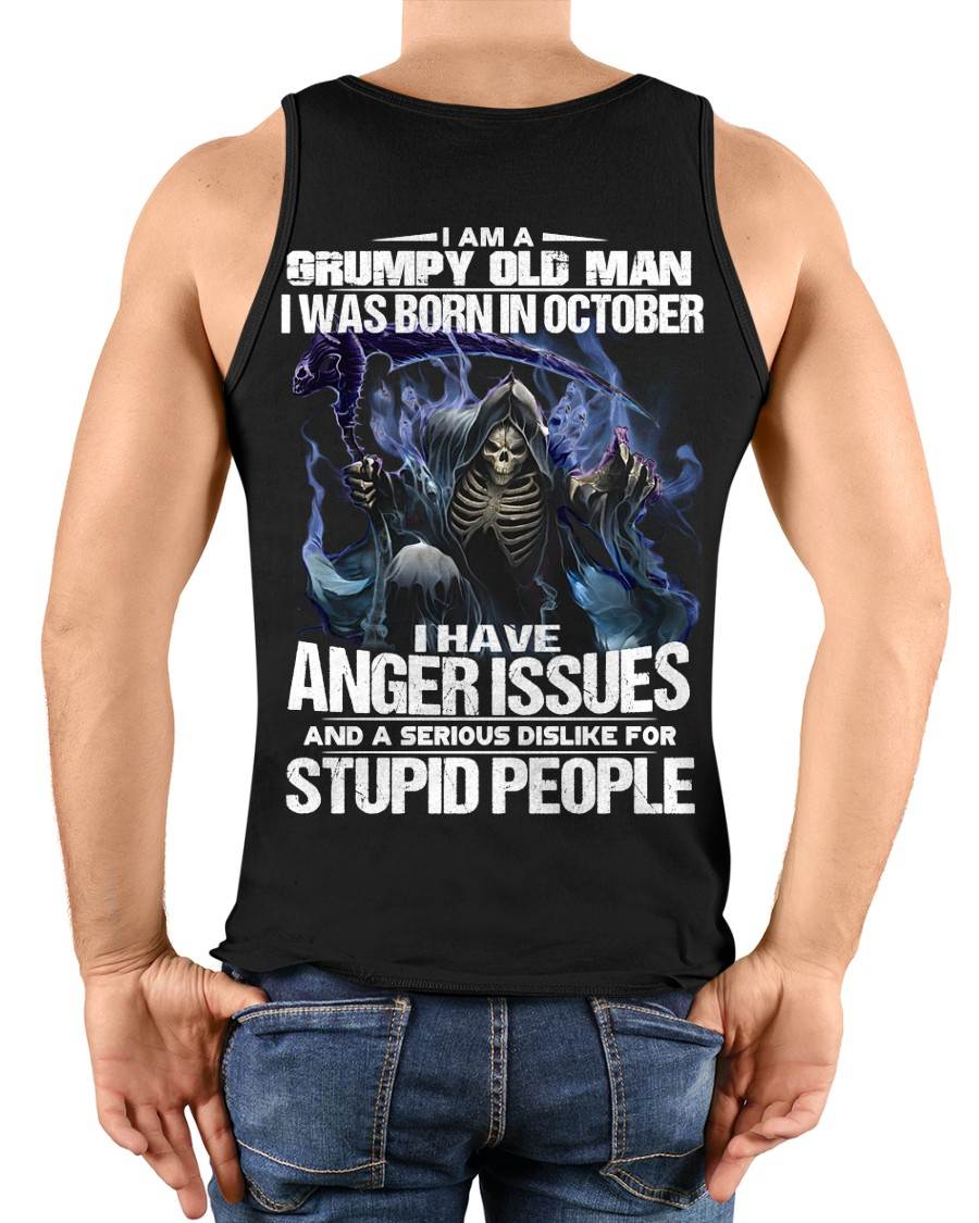 OCTOBER, I HAVE ANGER ISSUES AND A SERIOUS DISLIKE FOR STUPID PEOPLE-SNOW MALE10 (SKU26T-01-16-10)