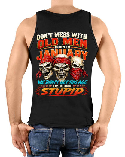 JANUARY SHIRT, WE DON'T GET TO THIS AGE BY BEING STUPID - SNOW MALE01 (SKU2608-173-01)