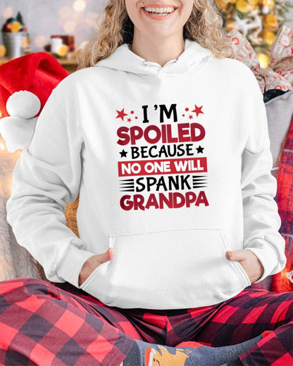 I’M SPOILED BECAUSE NO ONE WILL SPANK GRANDPA - GIFT FROM GRANDPA - snow00 (SKU2603-130)