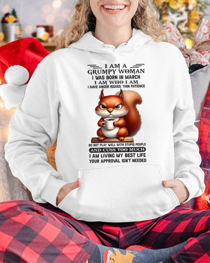 I AM A GRUMPY WOMAN, I WAS BORN IN MARCH - SNOW03 - FMA (SKU09-07-03)