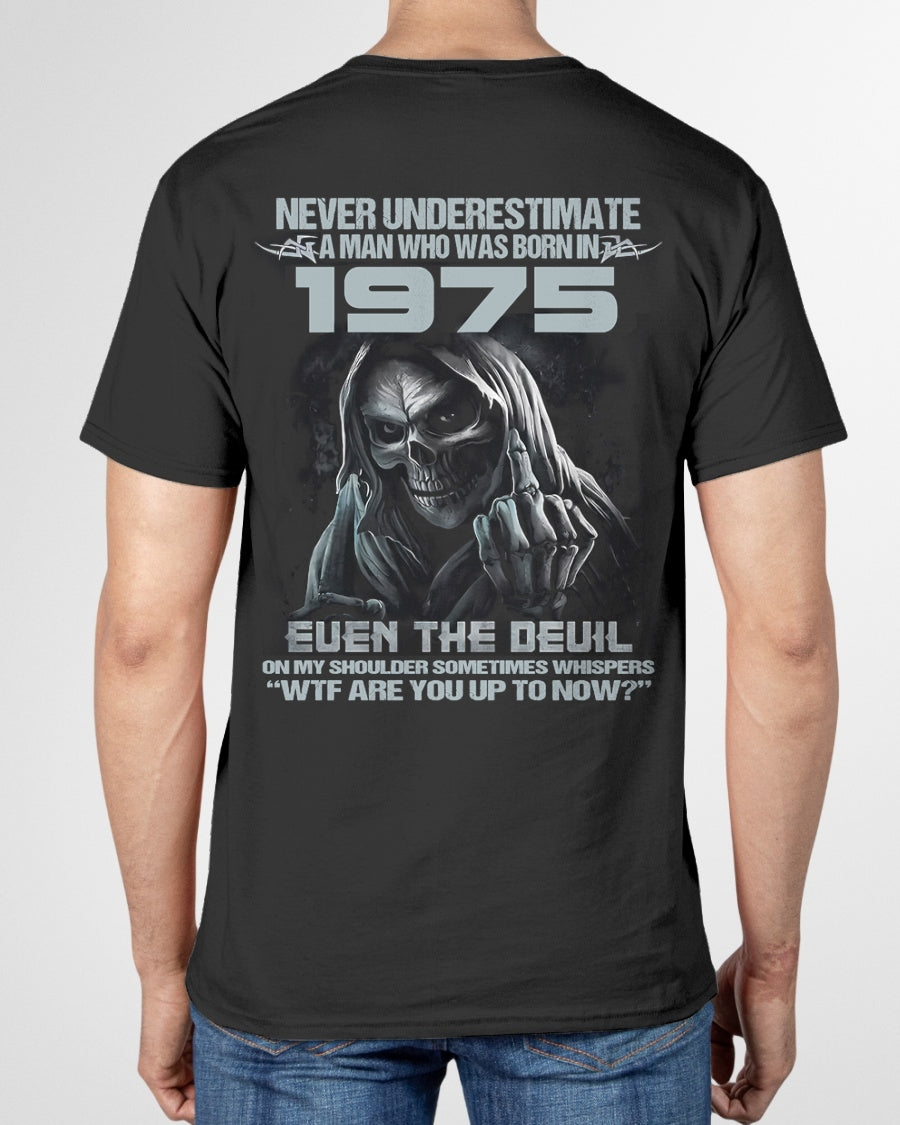 NEVER UNDERESTIMATE A MAN WHO WAS BORN IN 1975 - US1975 (SKU07-58-1975) male
