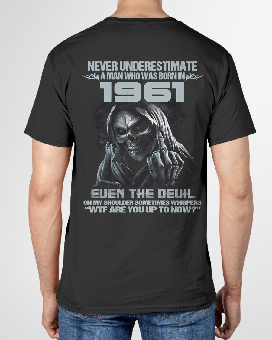 NEVER UNDERESTIMATE A MAN WHO WAS BORN IN 1961 - US1961 (SKU07-58-1961) male