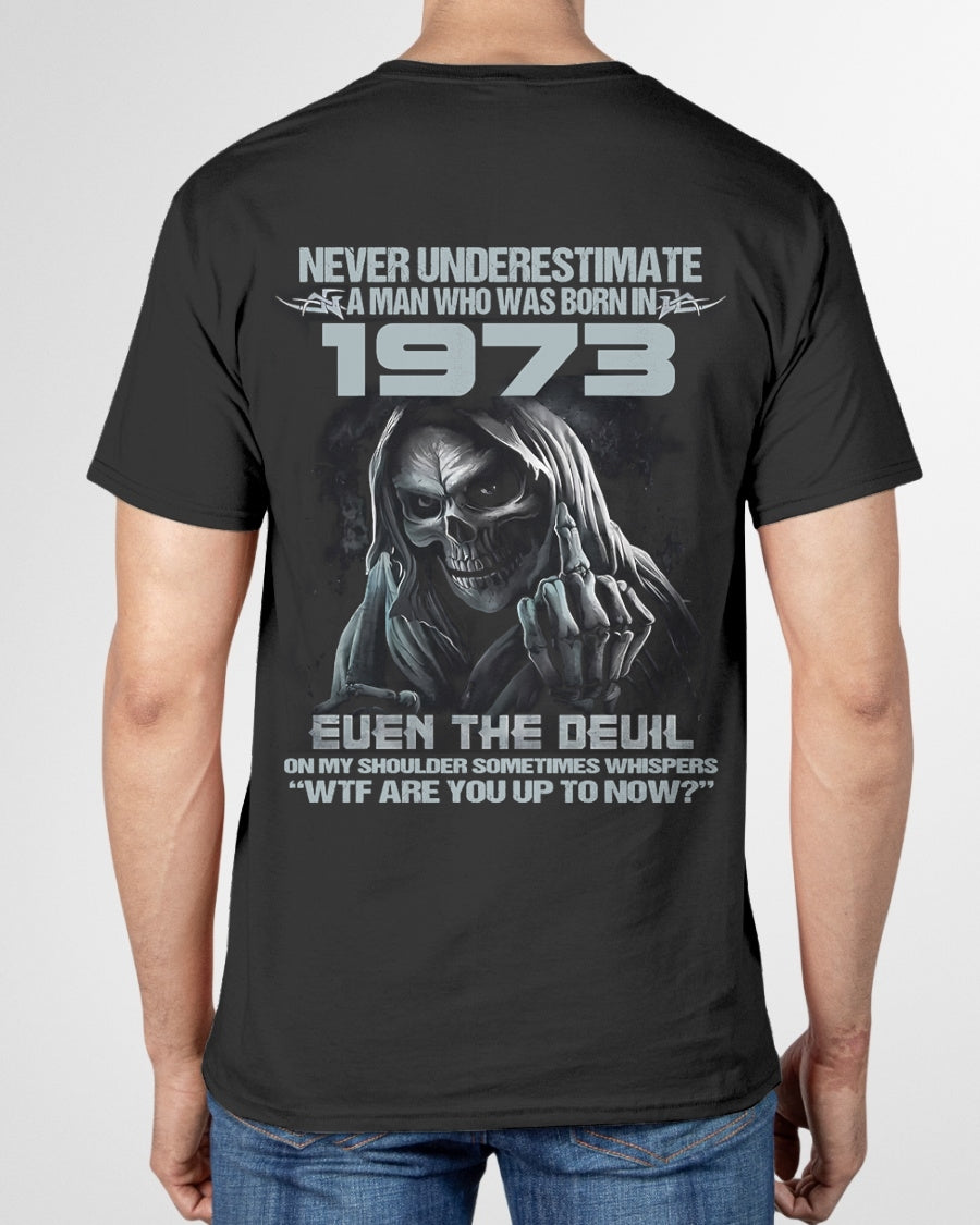 NEVER UNDERESTIMATE A MAN WHO WAS BORN IN 1973 - US1973 (SKU07-58-1973) male