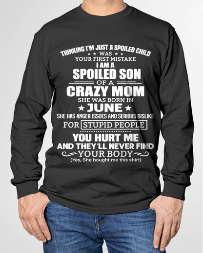 JUNE, I’M A SPOILED SON OF A CRAZY MOM - GIFT T SHIRT FROM MOM TO SON - SNOW06 (SKU2603-339-06)