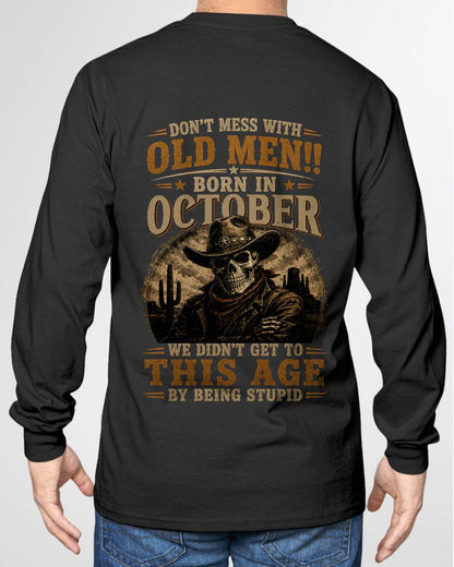OCTOBER SHIRT, WE DON'T GET TO THIS AGE BY BEING STUPID - SNOW MALE10 (SKU2607-233-10)