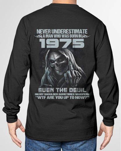 NEVER UNDERESTIMATE A MAN WHO WAS BORN IN 1975 - US1975 (SKU07-58-1975) male