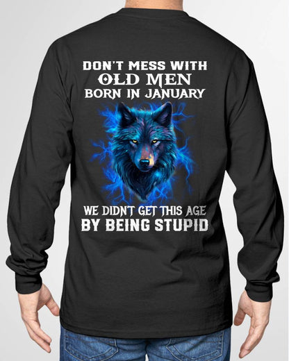 JANUARY SHIRT, WE DON'T GET TO THIS AGE BY BEING STUPID - SNOW MALE01 (SKU2604-300-01)