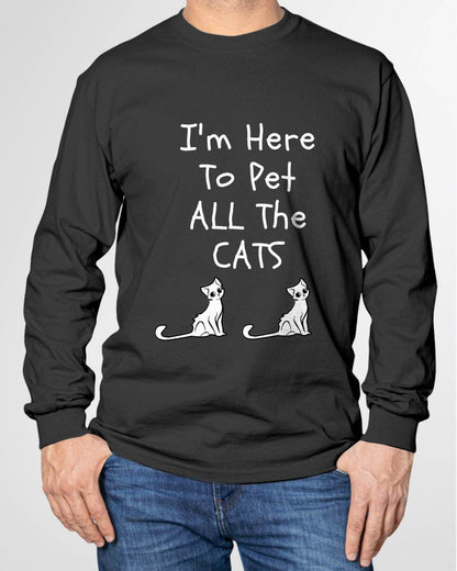I'm Here to Pet All The Cats Men Womens Kids T-Shirt