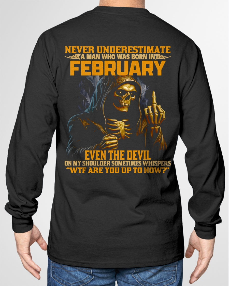 NEVER UNDERESTIMATE A MAN WHO WAS BORN IN FEBRUARY - SNOW02 male (SKU12-276-02)