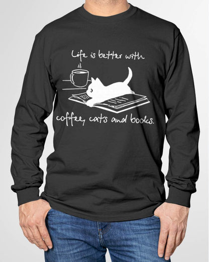 Life Is Better with Coffee Cats And Books - Cat Lover funny T-Shirt