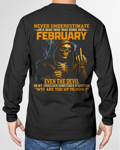 NEVER UNDERESTIMATE A MAN WHO WAS BORN IN FEBRUARY - snow02 male (SKU12-276-02)