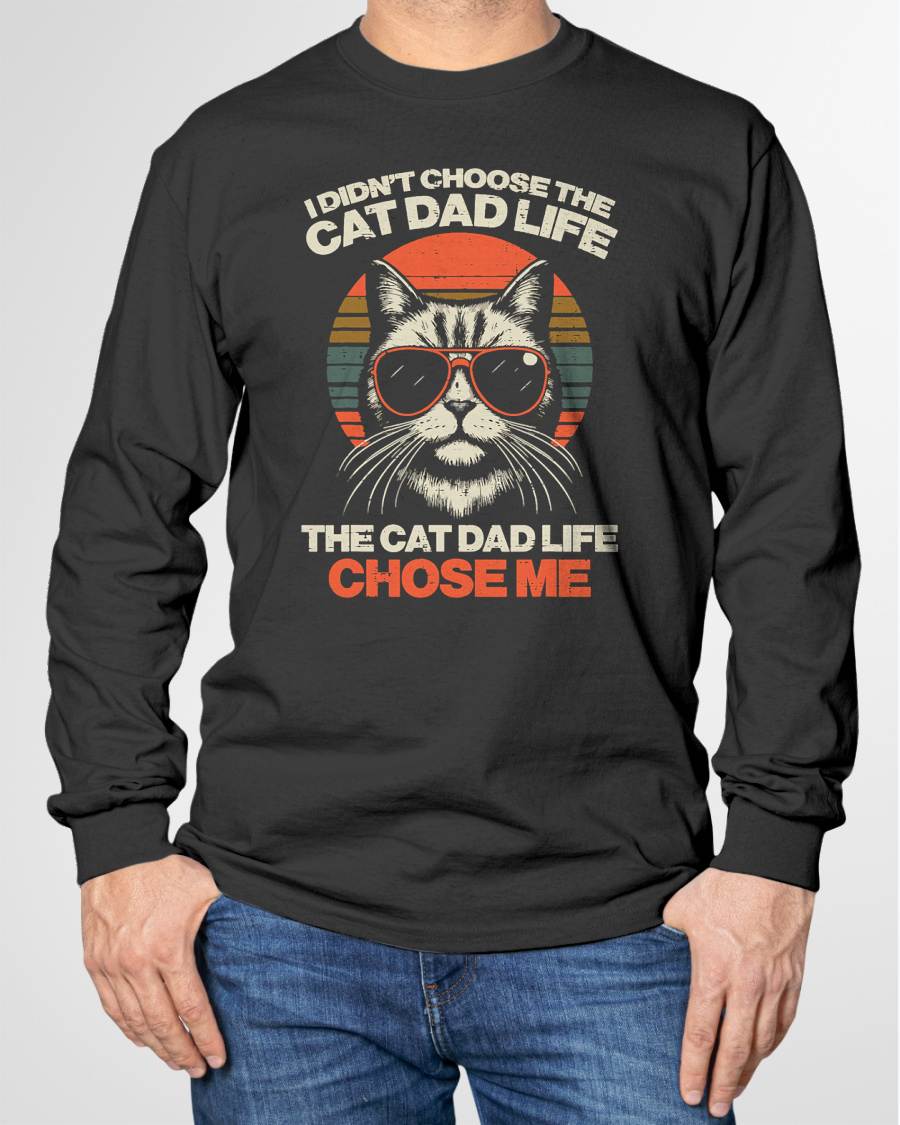 I Didnt Choose Cat Dad Life Chose Me Funny Fur Papa Men T-Shirt