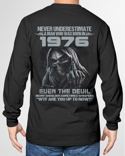 NEVER UNDERESTIMATE A MAN WHO WAS BORN IN 1976 - US1976 (SKU07-58-1976) male