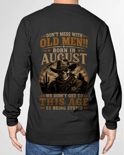 AUGUST SHIRT, WE DON'T GET TO THIS AGE BY BEING STUPID - SNOW MALE08 (SKU2607-233-08)