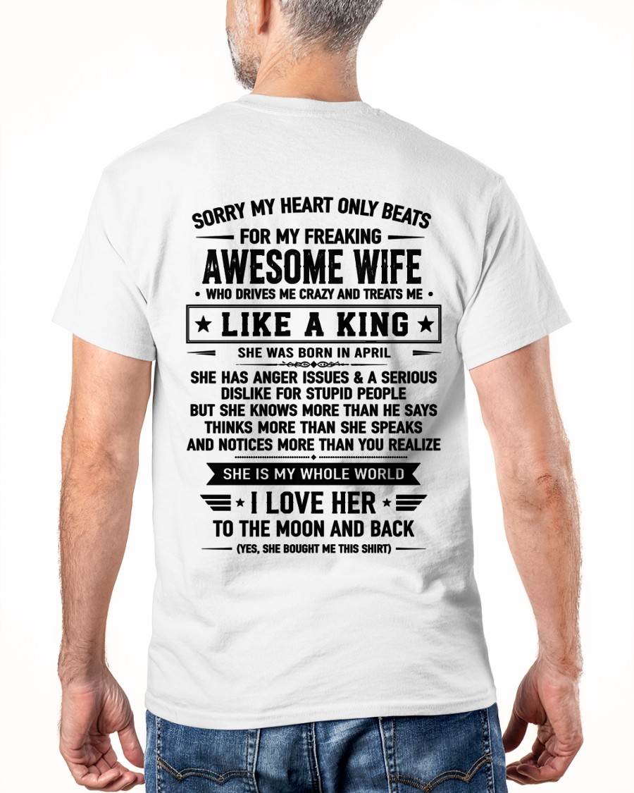 APRIL, MY WIFE TREATS ME LIKE A KING-SHIRT FROM WIFE TO HUSBAND-SNOW04 (SKU2608-608-04)