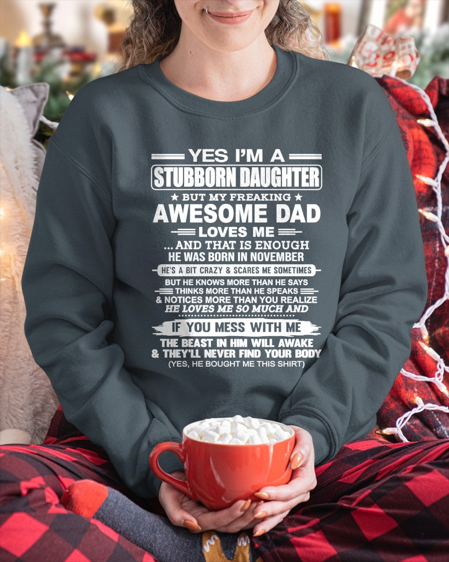 Yes I’m A Stubborn Daughter T-Shirt – Birthday Gift From November Dad / Man - SNOW11 (SKU11-34-11)