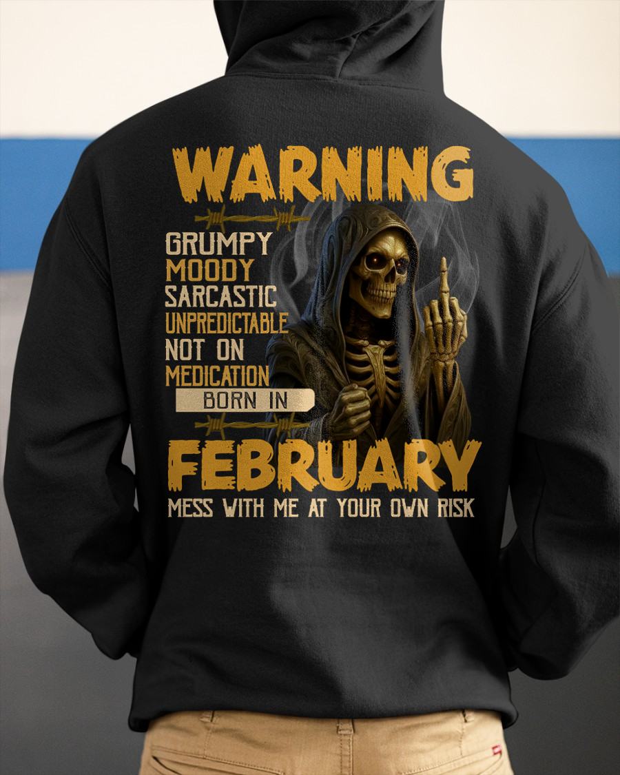 FEBRUARY - WARNING GRUMPY MOODY - BIRTHDAY T-SHIRT FOR MEN - SNOW02 (SKU26T-01-07-02)