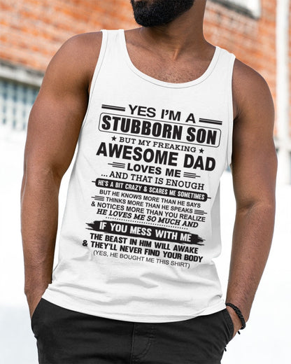 Yes I’m A Stubborn Son T-Shirt – Birthday Gift From Dad / Man - SNOW00 (SKU10-142-00)