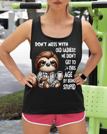 Sloth Don't Mess With Old Ladies We Didn't Get To This Age T-Shirt (SKU-SNOW-05)