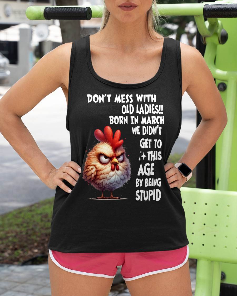 MARCH SHIRT, DON’T MESS WITH OLD LADIES - SNOW03 (SKU2603-133-03)