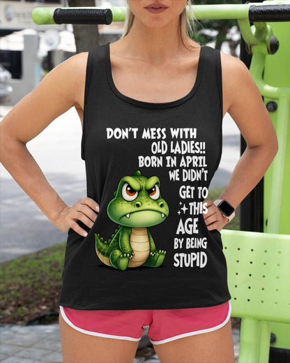 APRIL SHIRT, DON'T MESS WITH OLD LADIES - SNOW04 (SKU2604-200-04)