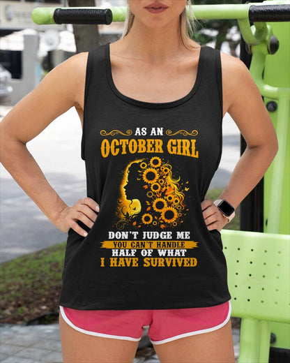 OCTOBER SHIRT, YOU CAN'T HANDLE HALF OF WHAT I HAVE SURVIVED - SNOW10 (SKU2606-324-10)