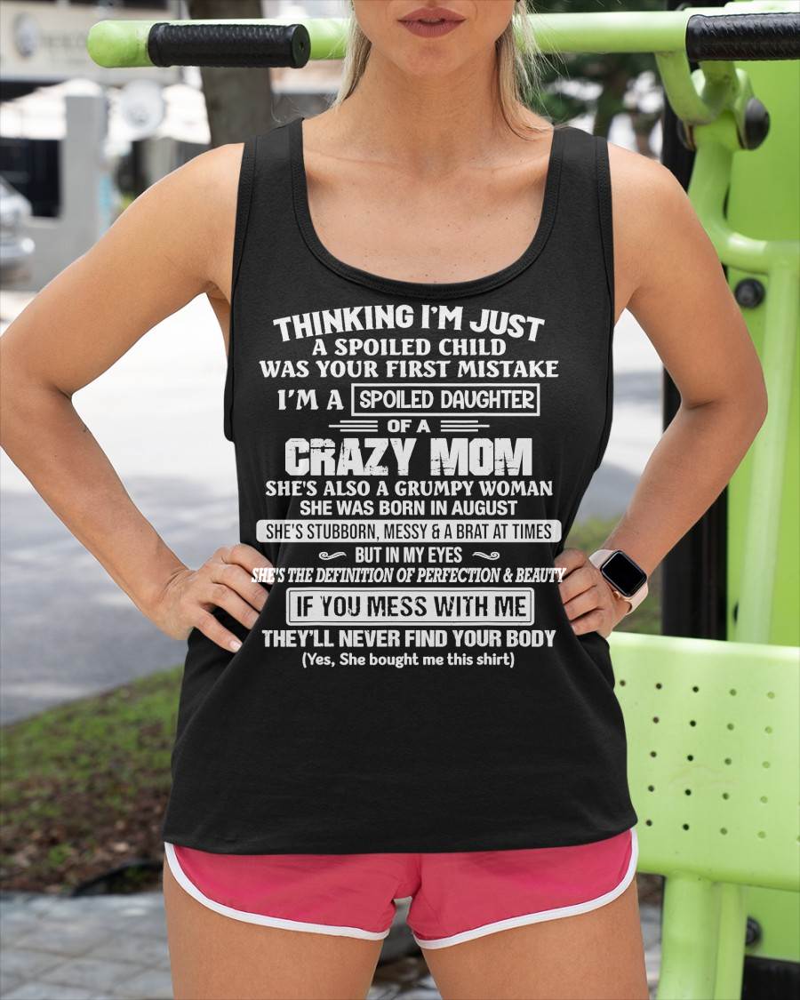 AUGUST, I’M A SPOILED DAUGHTER - GIFT T SHIRT FROM MOM TO DAUGHTER - SNOW08 (SKU2603-137-08)