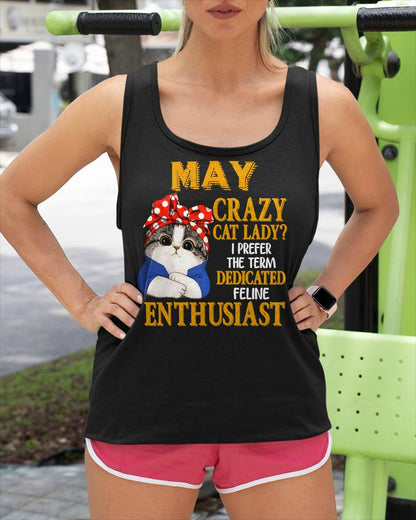 MAY SHIRT, I PREFER THE TERM DEDICATED FELINE ENTHUSIAST - SNOW05 (SKU2607-315-05)