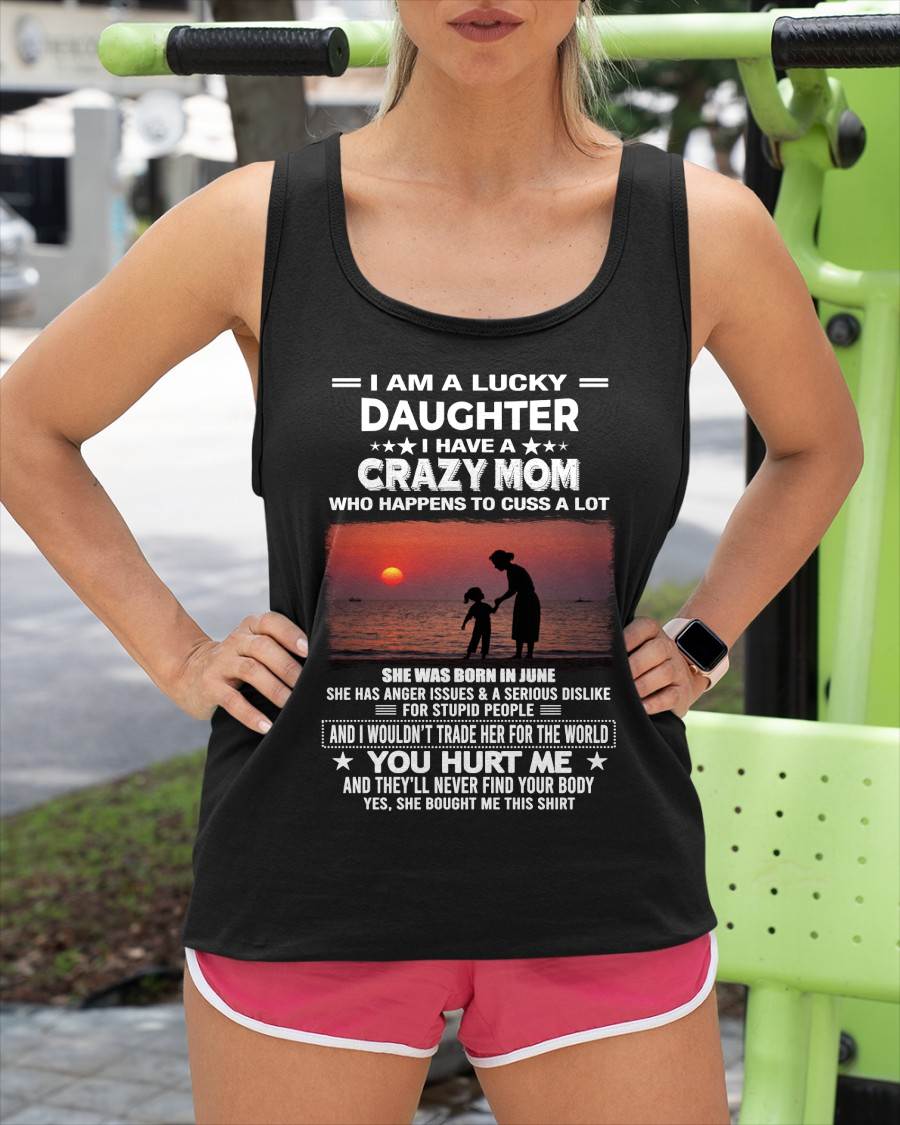 JUNE, I WOULDN’T TRADE HER FOR THE WORLD - GIFT T SHIRT FROM MOM TO DAUGHTER - SNOW06 (SKU2602-218-06)