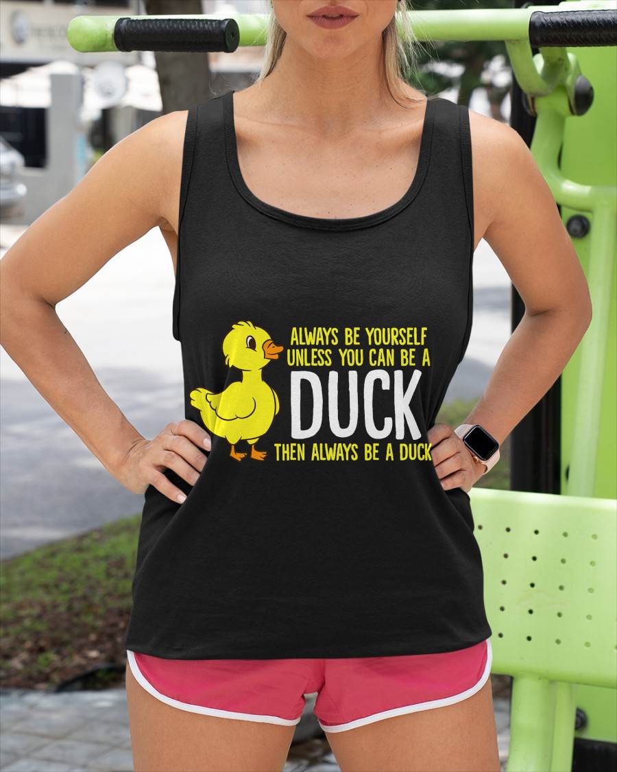Always Be Yourself Unless You Can Be A Duck Duck Lovers T-Shirt Small