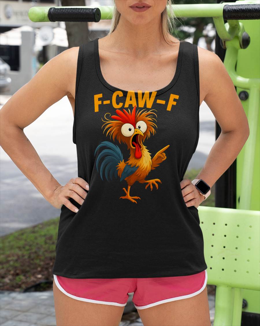 F Caw F Rooster Funny Fcawf Chicken Whisperer Fawk Off T-Shirt