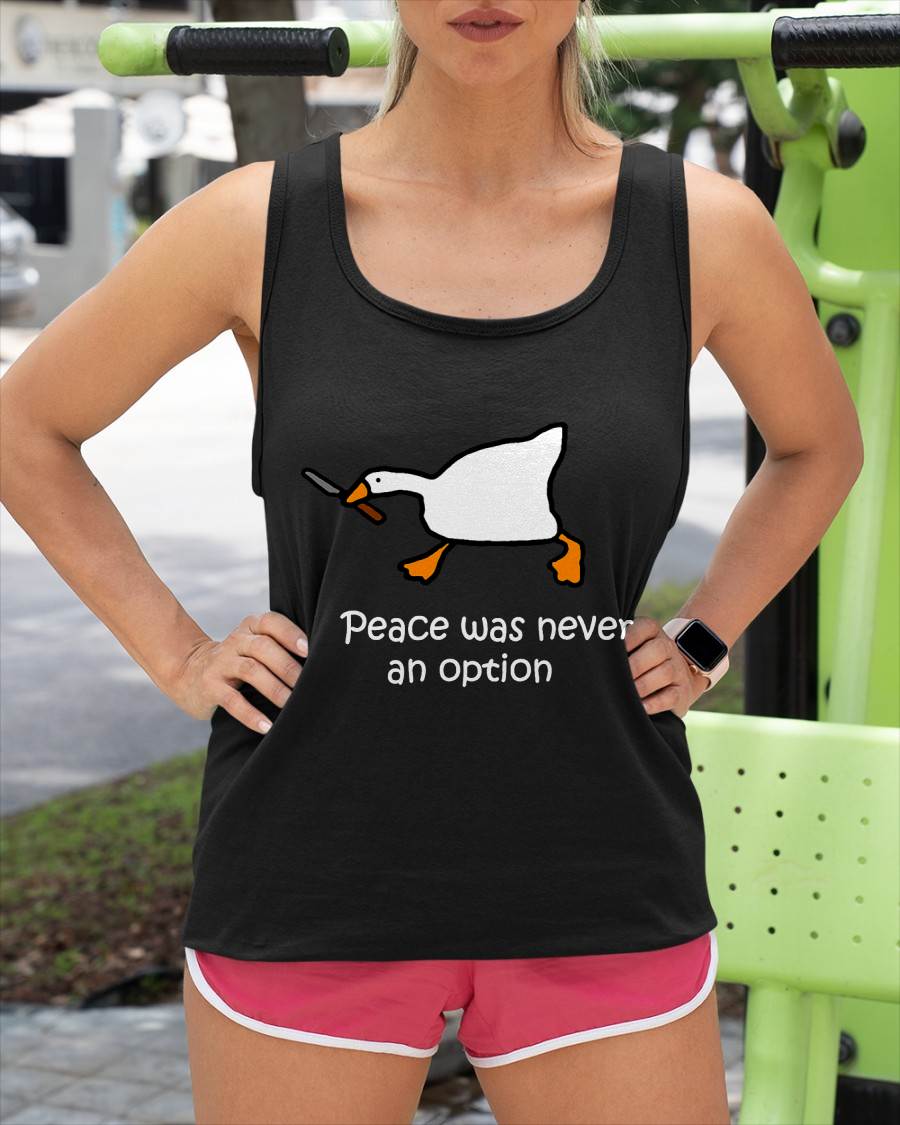 Peace Was Never An Option, Murder Duck, Goose Meme T-Shirt