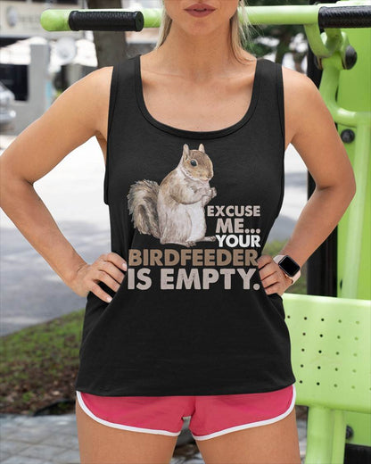 Squirrel Excuse Me Your Birdfeeder is Empty T-Shirt