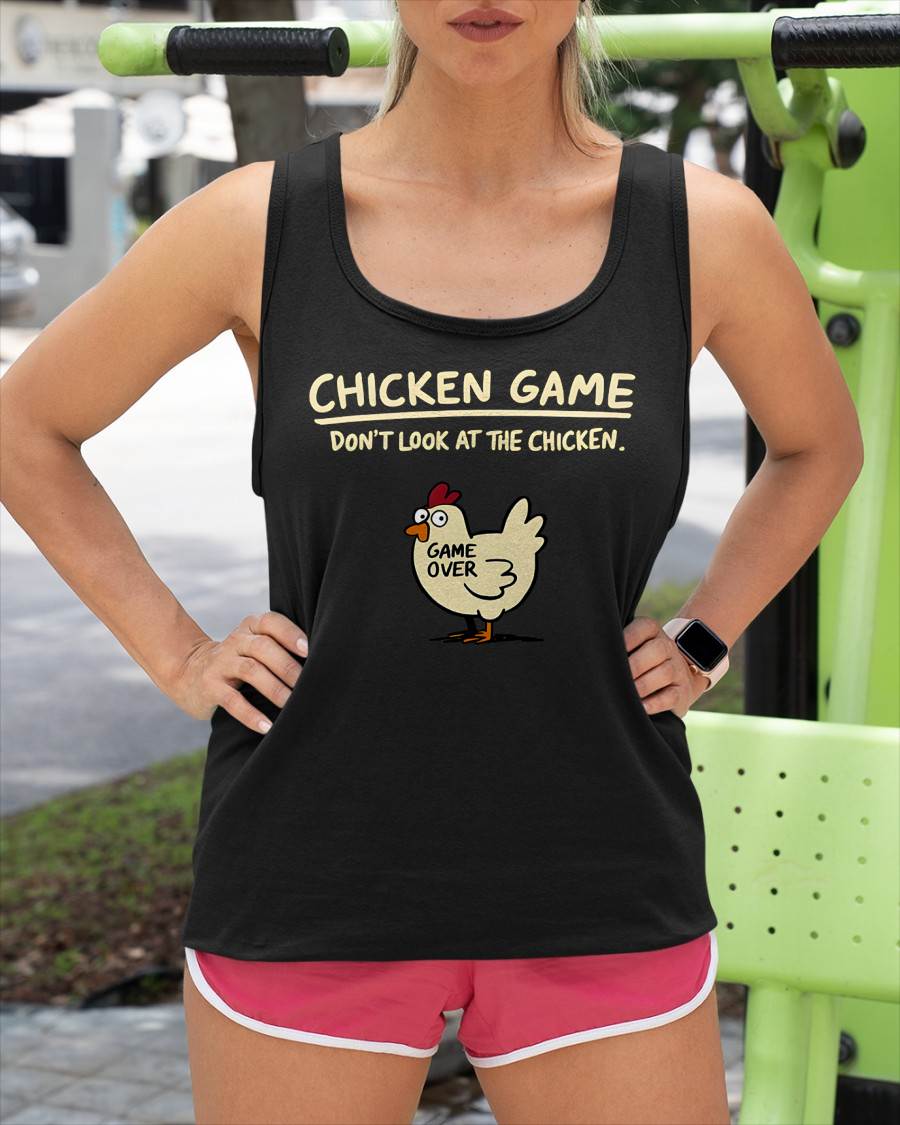 Chicken Game Don't Look at The Chicken Funny Chicken T-Shirt