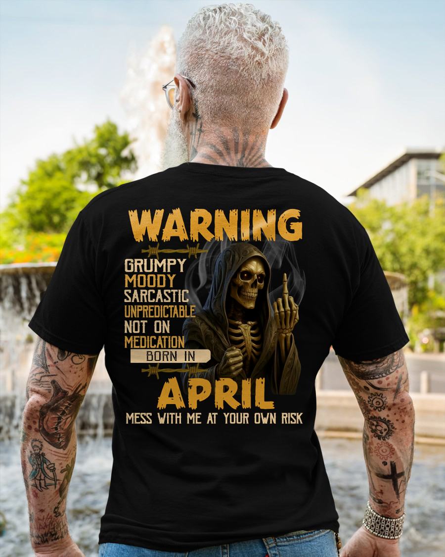 APRIL - WARNING GRUMPY MOODY - BIRTHDAY T-SHIRT FOR MEN - SNOW04 (SKU26T-01-07-04)