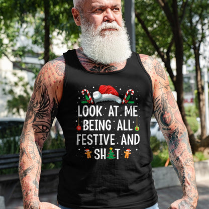 Look at Me Being All Festive and Shit Funny Christmas T-Shirt - Christmas Unisex T-Shirt/Hoodie/Sweatshirt - SNOW00