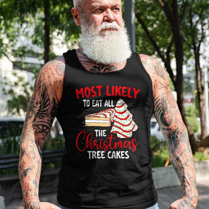 Most Likely To Eat All The Christmas Tree Cakes - Xmas Squad T-Shirt - Christmas Unisex T-Shirt/Hoodie/Sweatshirt - SNOW00