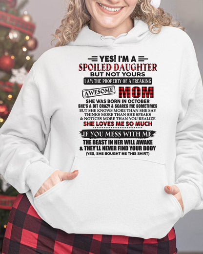 October - Spoiled Daughter Of Awesome Mom T-Shirt - Perfect Gift From Mom - SNOW10 (SKU11-149-10)