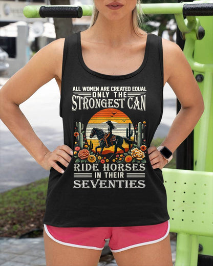 All Women Creat Equal Strongest Ride Horses Seventies Gifts T-Shirt