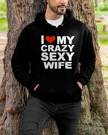 I LOVE MY CRAZY SEXY WIFE - PERFECT GIFT FOR YOUR HUSBAND - SNOW00 (SKU12-296)