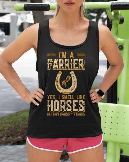 I'm A Farrier Yes I Smell Like Horses Farrier T-Shirt